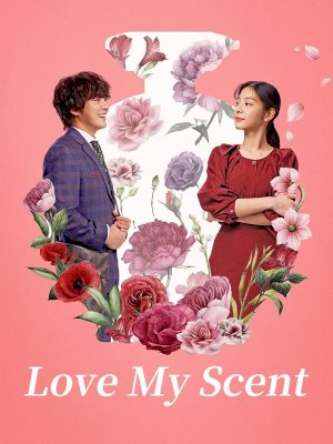Love My Scent - Movie Poster Love My Scent - Movie Poster