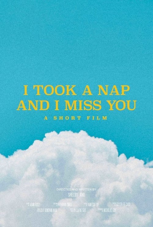 I Took a Nap and I Miss You - Movie Poster I Took a Nap and I Miss You - Movie Poster