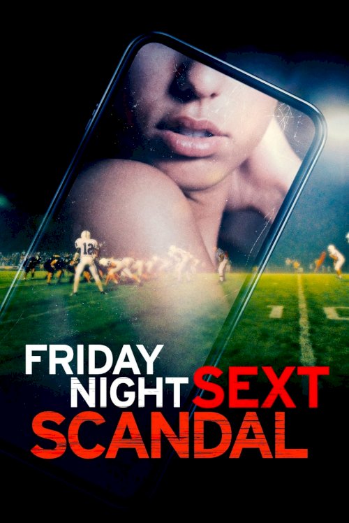 Friday Night Sext Scandal - Movie Poster Friday Night Sext Scandal - Movie Poster
