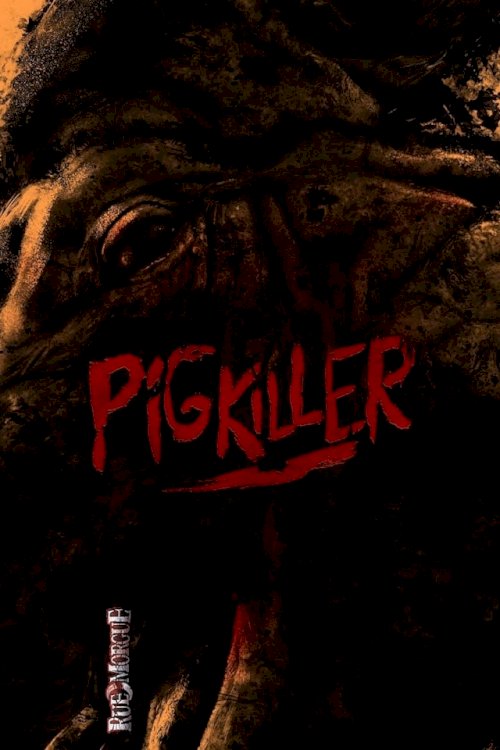 Pig Killer - Movie Poster Pig Killer - Movie Poster