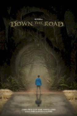 Down the Road - Movie Poster Down the Road - Movie Poster