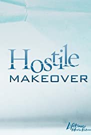 Hostile Makeover - Movie Poster Hostile Makeover - Movie Poster
