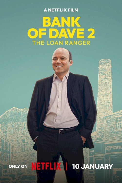 Bank of Dave 2: The Loan Ranger - Movie Poster Bank of Dave 2: The Loan Ranger - Movie Poster