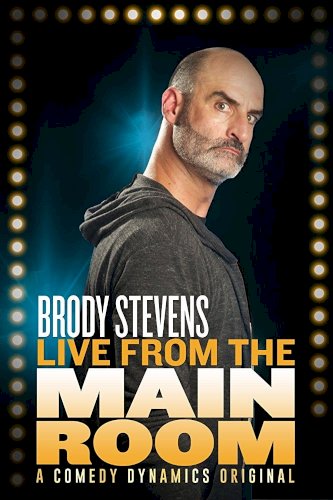 Brody Stevens: Live from the Main Room - Movie Poster Brody Stevens: Live from the Main Room - Movie Poster