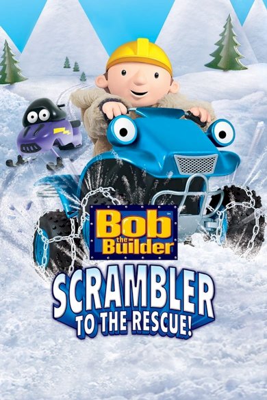 Bob the Builder: Scrambler to the Rescue - Movie Poster Bob the Builder: Scrambler to the Rescue - Movie Poster