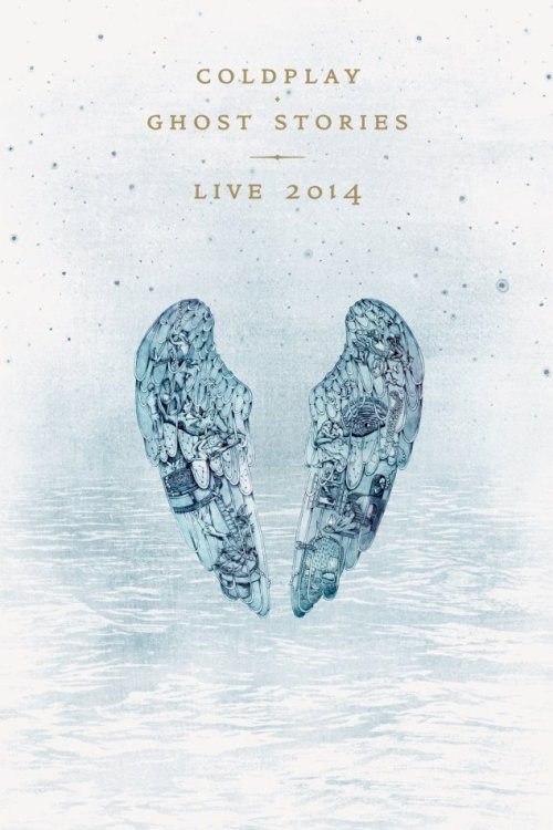 Coldplay: Ghost Stories - Live 2014 - Movie Poster Coldplay: Ghost Stories - Live 2014 - Movie Poster