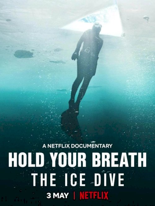 Hold Your Breath: The Ice Dive - Movie Poster Hold Your Breath: The Ice Dive - Movie Poster