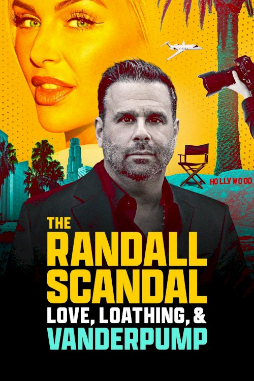 The Randall Scandal: Love, Loathing, and Vanderpump - Movie Poster The Randall Scandal: Love, Loathing, and Vanderpump - Movie Poster