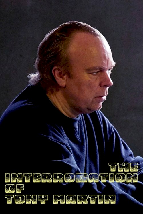 The Interrogation of Tony Martin - Movie Poster The Interrogation of Tony Martin - Movie Poster