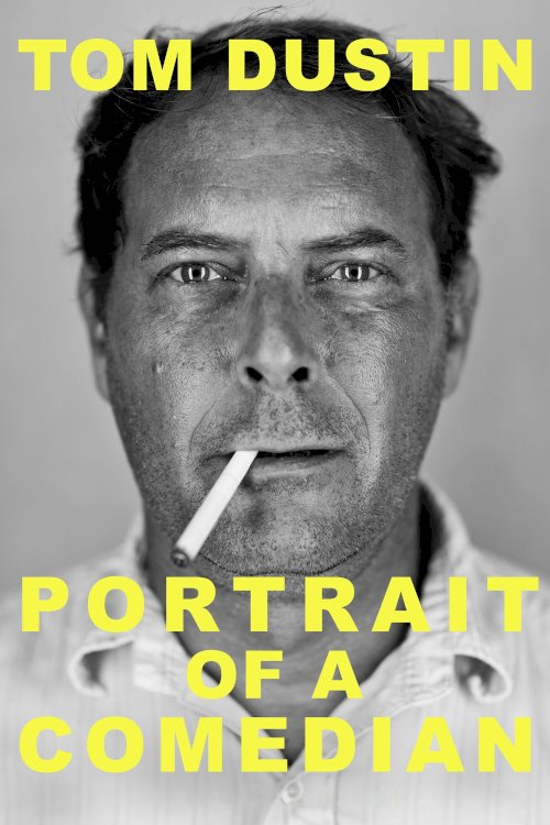 Tom Dustin: Portrait of a Comedian - Movie Poster Tom Dustin: Portrait of a Comedian - Movie Poster