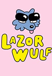 Lazor Wulf - Movie Poster Lazor Wulf - Movie Poster