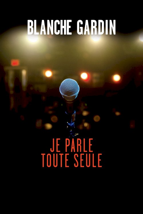 Blanche Gardin: I Talk to Myself - Movie Poster Blanche Gardin: I Talk to Myself - Movie Poster
