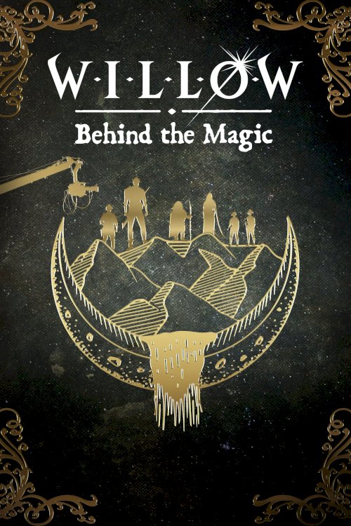 Willow: Behind the Magic - Movie Poster Willow: Behind the Magic - Movie Poster