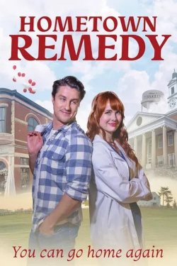 Hometown Remedy - Movie Poster Hometown Remedy - Movie Poster