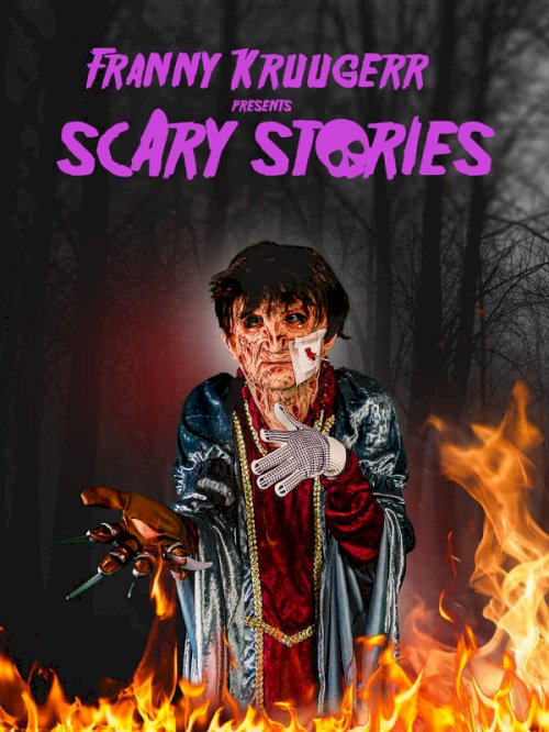 Franny Kruugerr presents Scary Stories - Movie Poster Franny Kruugerr presents Scary Stories - Movie Poster