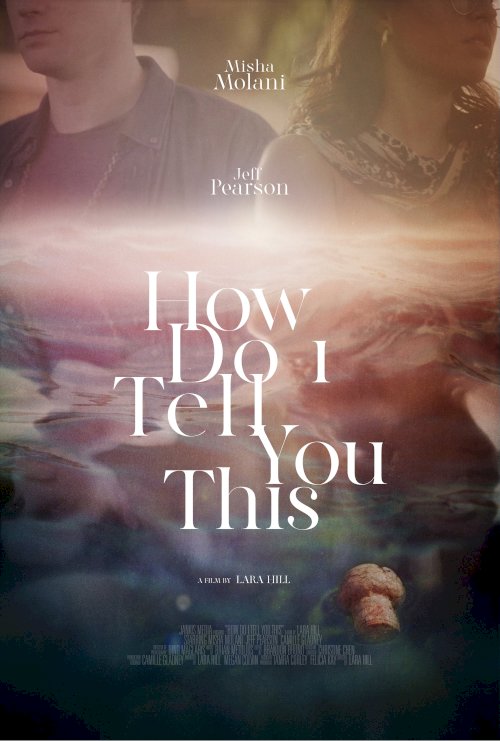 How Do I Tell You This - Movie Poster How Do I Tell You This - Movie Poster
