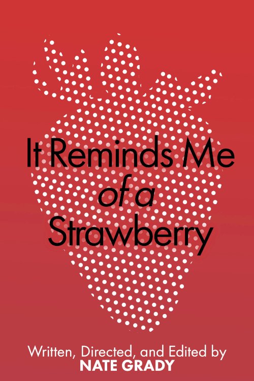 It Reminds Me of a Strawberry - Movie Poster It Reminds Me of a Strawberry - Movie Poster