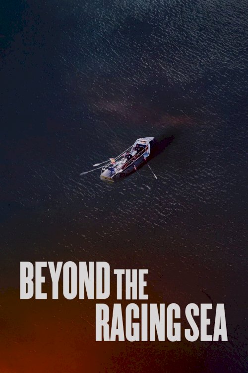 Beyond the Raging Sea - Movie Poster Beyond the Raging Sea - Movie Poster