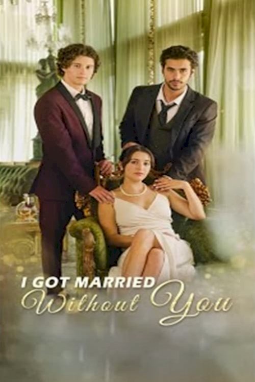 I Got Married Without You - Movie Poster I Got Married Without You - Movie Poster