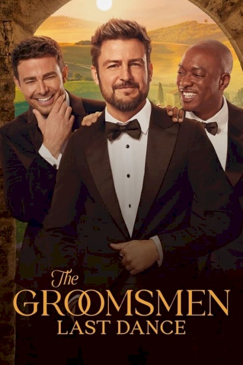 The Groomsmen: Last Dance - Movie Poster The Groomsmen: Last Dance - Movie Poster