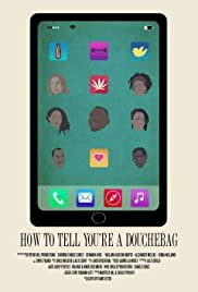 How To Tell You're A Douchebag - Movie Poster How To Tell You're A Douchebag - Movie Poster