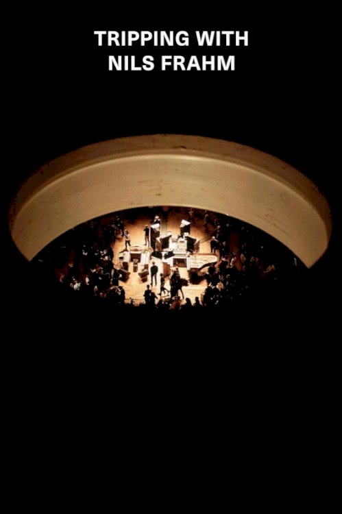 Tripping with Nils Frahm - Movie Poster Tripping with Nils Frahm - Movie Poster