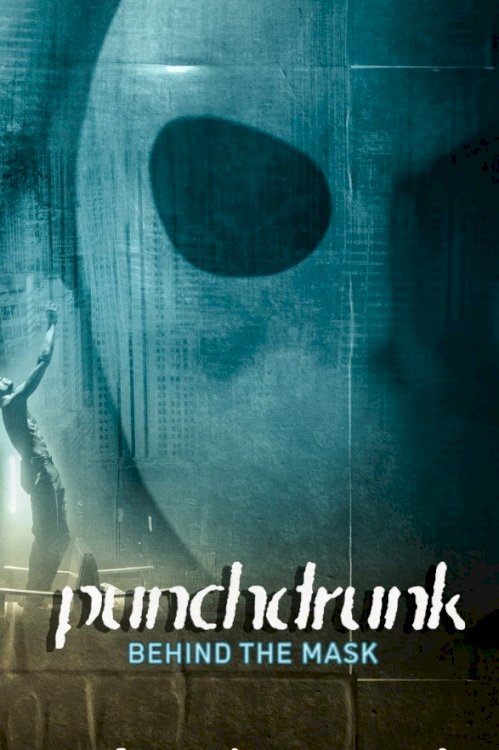 Punchdrunk: Behind the Mask - Movie Poster Punchdrunk: Behind the Mask - Movie Poster