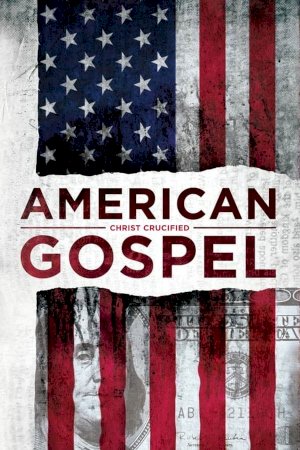 American Gospel: Christ Crucified - Movie Poster American Gospel: Christ Crucified - Movie Poster