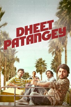 Dheet Patangey - Movie Poster Dheet Patangey - Movie Poster