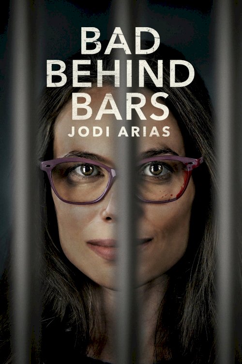 Bad Behind Bars: Jodi Arias - Movie Poster Bad Behind Bars: Jodi Arias - Movie Poster