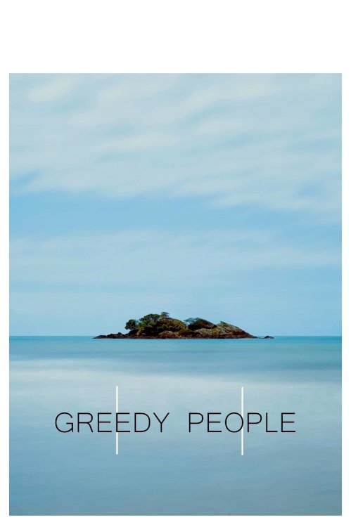 Greedy People - Movie Poster Greedy People - Movie Poster