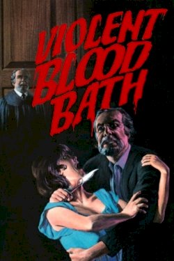 Violent Blood Bath - Movie Poster Violent Blood Bath - Movie Poster