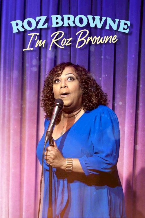 Roz Browne: I'm Roz Browne - Movie Poster Roz Browne: I'm Roz Browne - Movie Poster