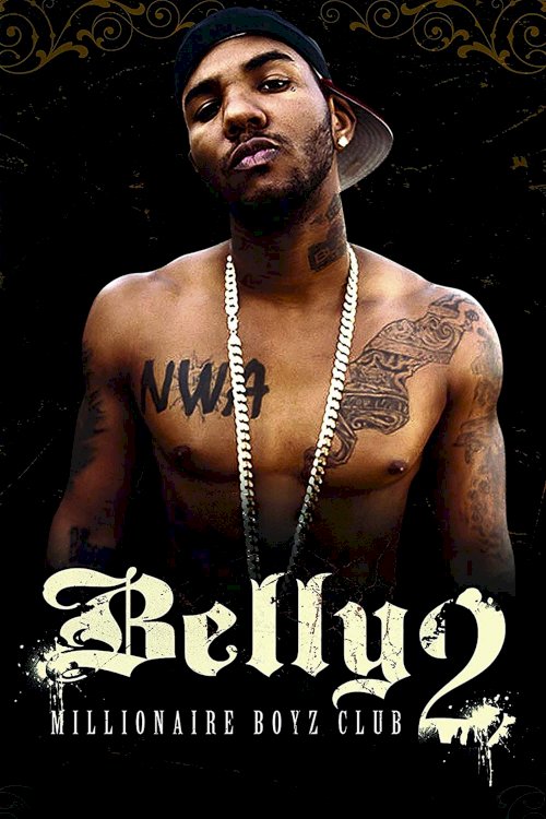 Belly 2: Millionaire Boyz Club - Movie Poster Belly 2: Millionaire Boyz Club - Movie Poster