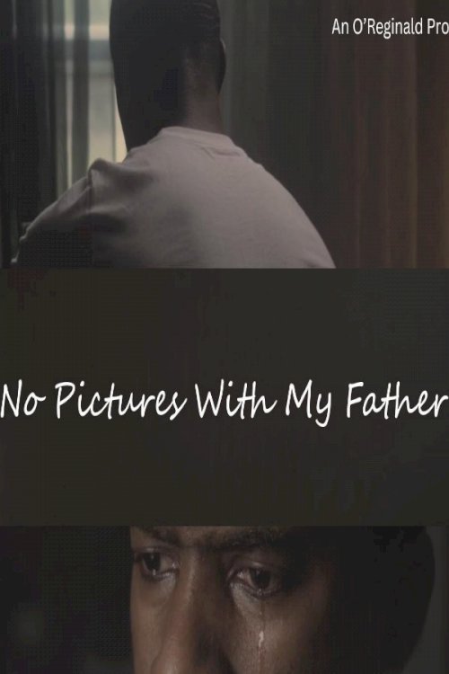 No Pictures with My Father - Movie Poster