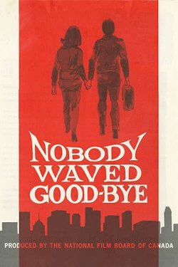 Nobody Waved Goodbye - Movie Poster Nobody Waved Goodbye - Movie Poster