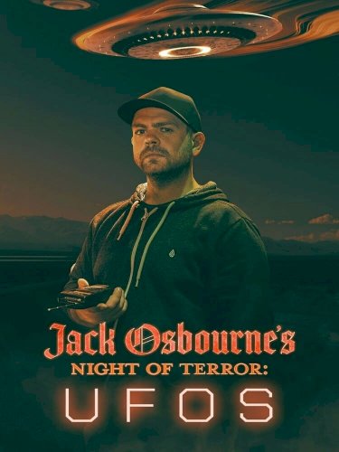 Jack Osbourne's Night of Terror: UFOs - Movie Poster Jack Osbourne's Night of Terror: UFOs - Movie Poster