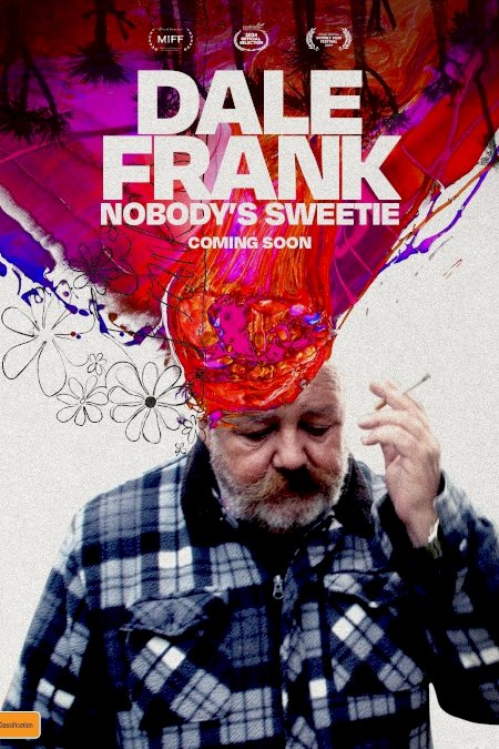 Dale Frank: Nobody's Sweetie - Movie Poster Dale Frank: Nobody's Sweetie - Movie Poster