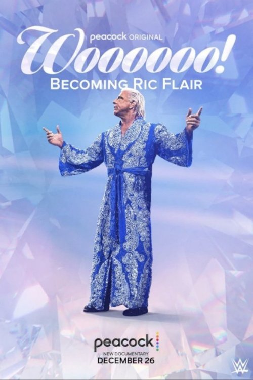 Woooooo! Becoming Ric Flair - Movie Poster Woooooo! Becoming Ric Flair - Movie Poster