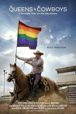 Queens and Cowboys: A Straight Year on the Gay Rodeo - Movie Poster Queens and Cowboys: A Straight Year on the Gay Rodeo - Movie Poster