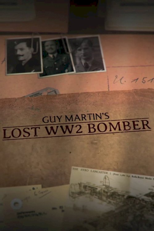 Guy Martin's Lost WW2 Bomber - Movie Poster Guy Martin's Lost WW2 Bomber - Movie Poster