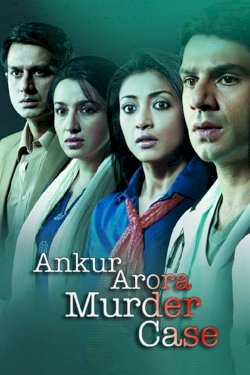 Ankur Arora Murder Case - Movie Poster Ankur Arora Murder Case - Movie Poster