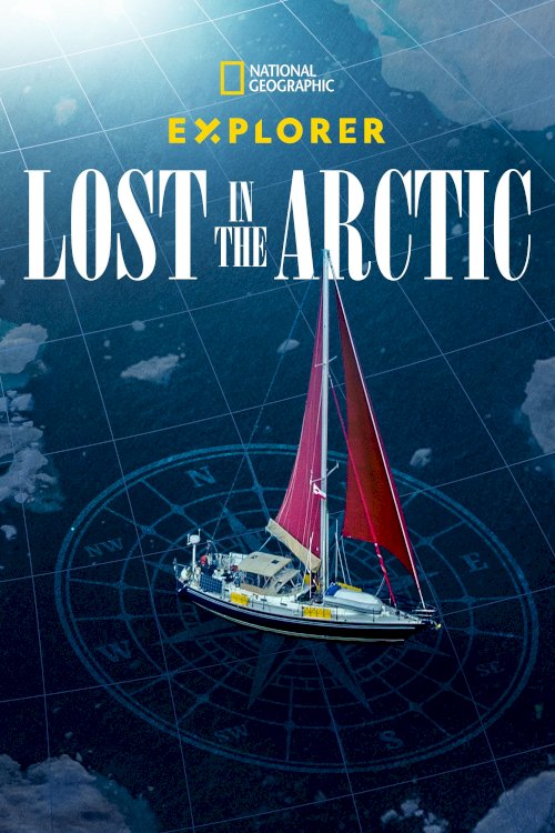 Explorer: Lost in the Arctic - Movie Poster Explorer: Lost in the Arctic - Movie Poster