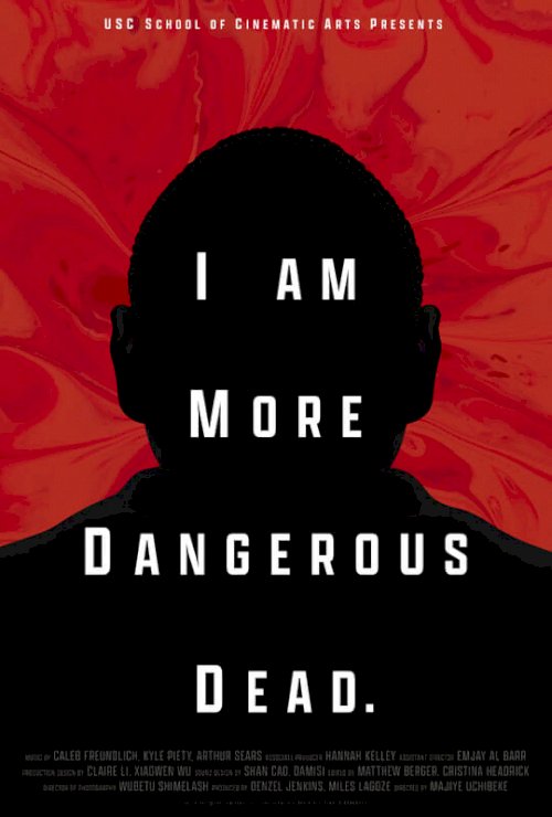 I Am More Dangerous Dead - Movie Poster I Am More Dangerous Dead - Movie Poster