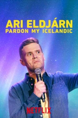 Ari Eldjárn: Pardon My Icelandic - Movie Poster Ari Eldjárn: Pardon My Icelandic - Movie Poster