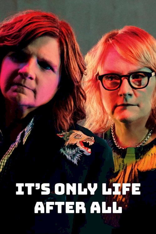 Indigo Girls: It's Only Life After All - Movie Poster Indigo Girls: It's Only Life After All - Movie Poster
