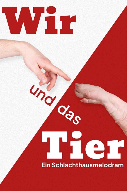 Wir und das Tier - Ein Schlachthausmelodram - Movie Poster Wir und das Tier - Ein Schlachthausmelodram - Movie Poster