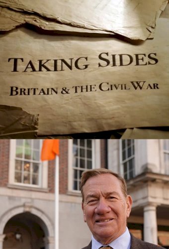 Taking Sides: Britain and the Civil War - Movie Poster Taking Sides: Britain and the Civil War - Movie Poster