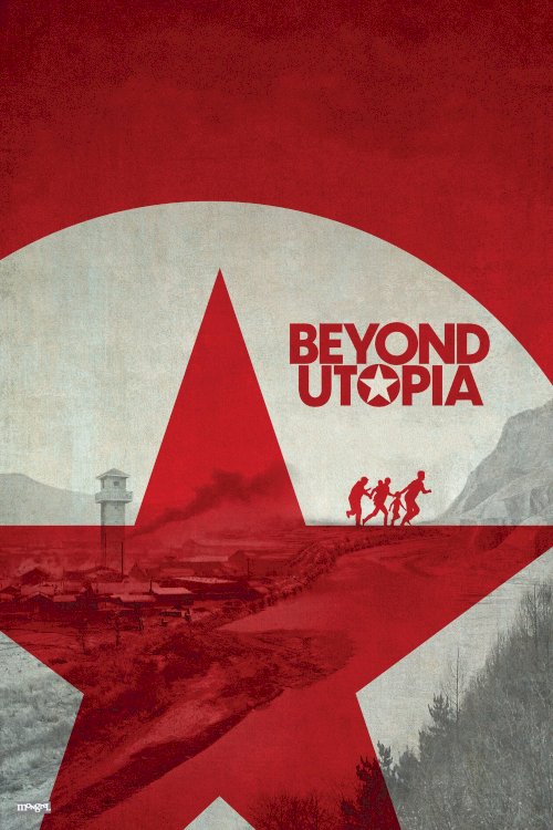 Beyond Utopia - Movie Poster Beyond Utopia - Movie Poster