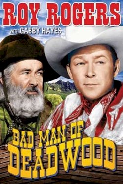 Bad Man of Deadwood - Movie Poster Bad Man of Deadwood - Movie Poster